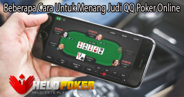 Beberapa Cara Untuk Menang Judi QQ Poker Online